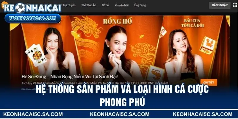 Hệ thống sản phẩm và loại hình cá cược phong phú