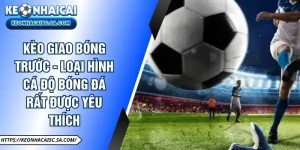 kèo giao bóng trước