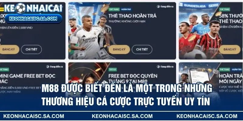 M88 được biết đến là một trong những thương hiệu cá cược trực tuyến uy tín